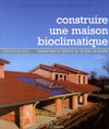 construire une maison bioclimatique, l'inédite