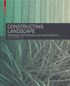 constructing landscape, birkhaüser, architecture, paysagisme