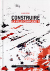 construire la ville complexe ?, Alain renk, jean-michel place, urbanisme, architecture, librairie le lièvre de mars