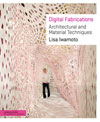 digital fabrications, princeton architectural press, lisa iwamoto, architecture, materials