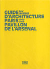 guide d'architecture paris 1900-2008, pavillon de l'arsenal, architeure, éric lapierre