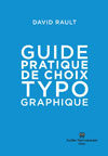 guide pratique de choix typographique, david rault, atelier perrousseaux, typographie